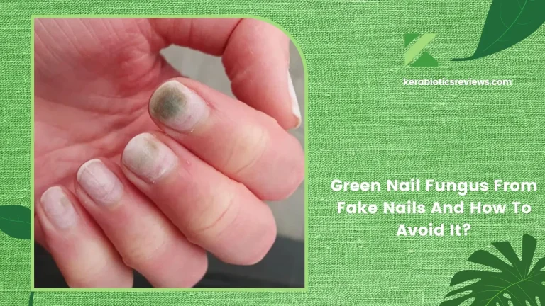 Green Nail Fungus From Fake Nails And How To Avoid It?