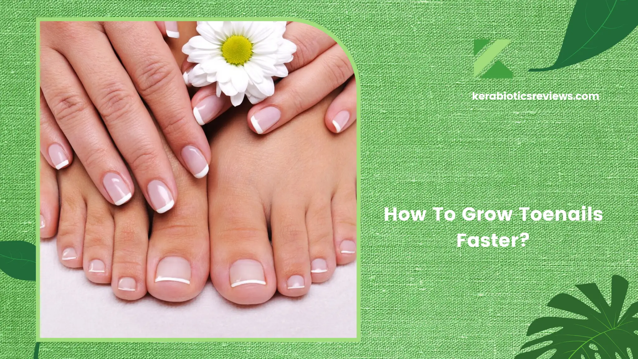 How To Grow Toenails Faster