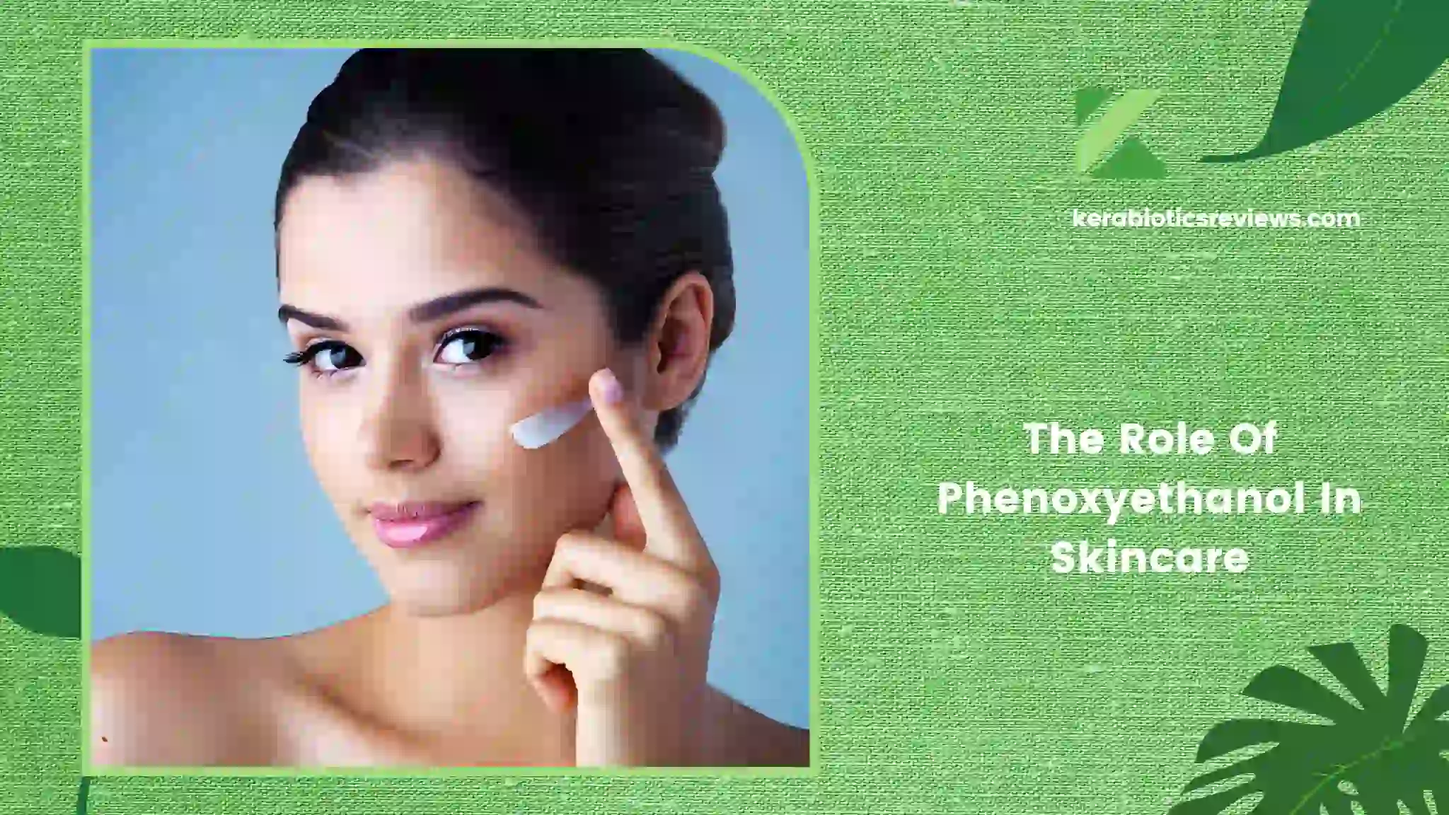 Phenoxyethanol In Skincare